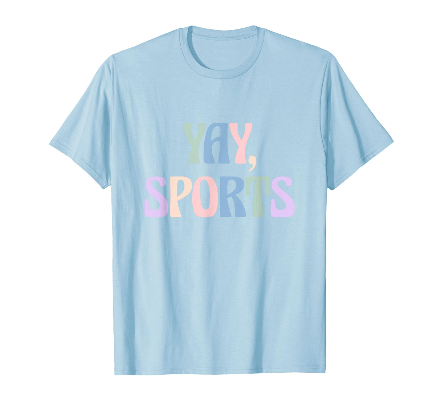 Non-Sports Fan Go Sports Yay Sports T-Shirt