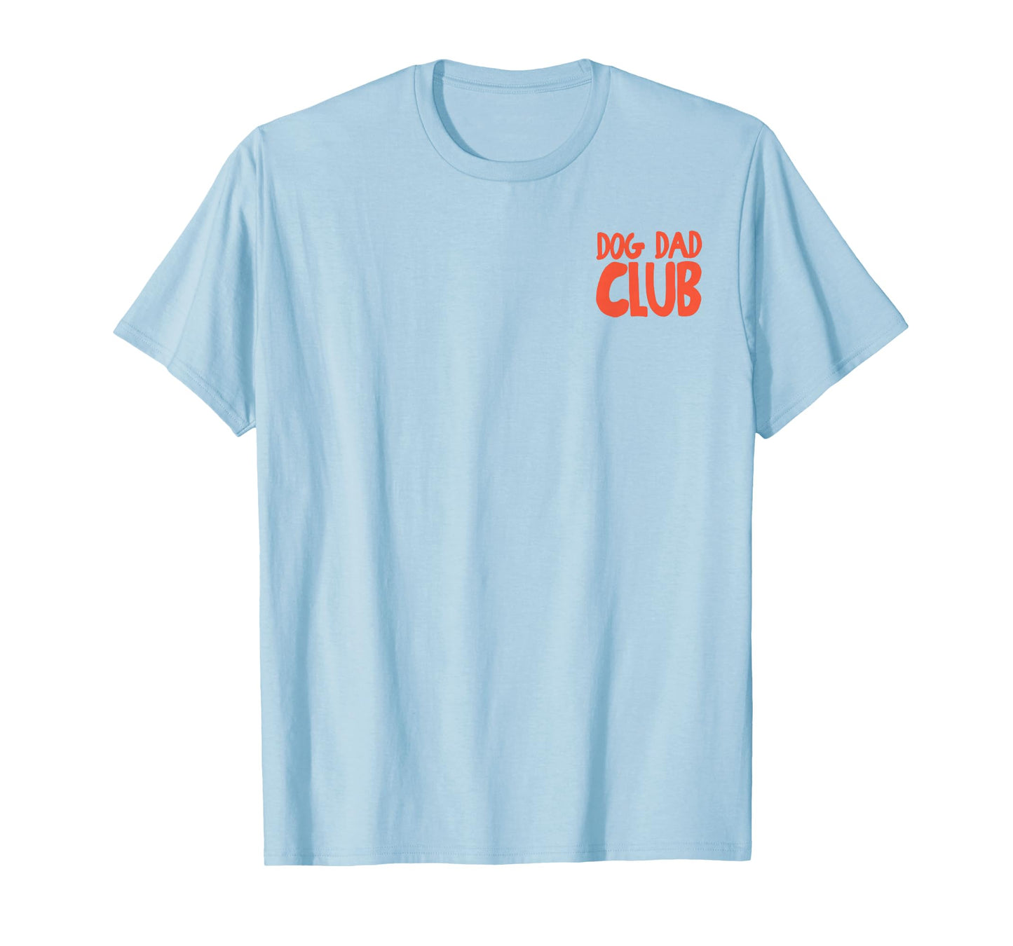 (2 Sided) Dog Dad Club Life is Better with Dogs Father's Day T-Shirt