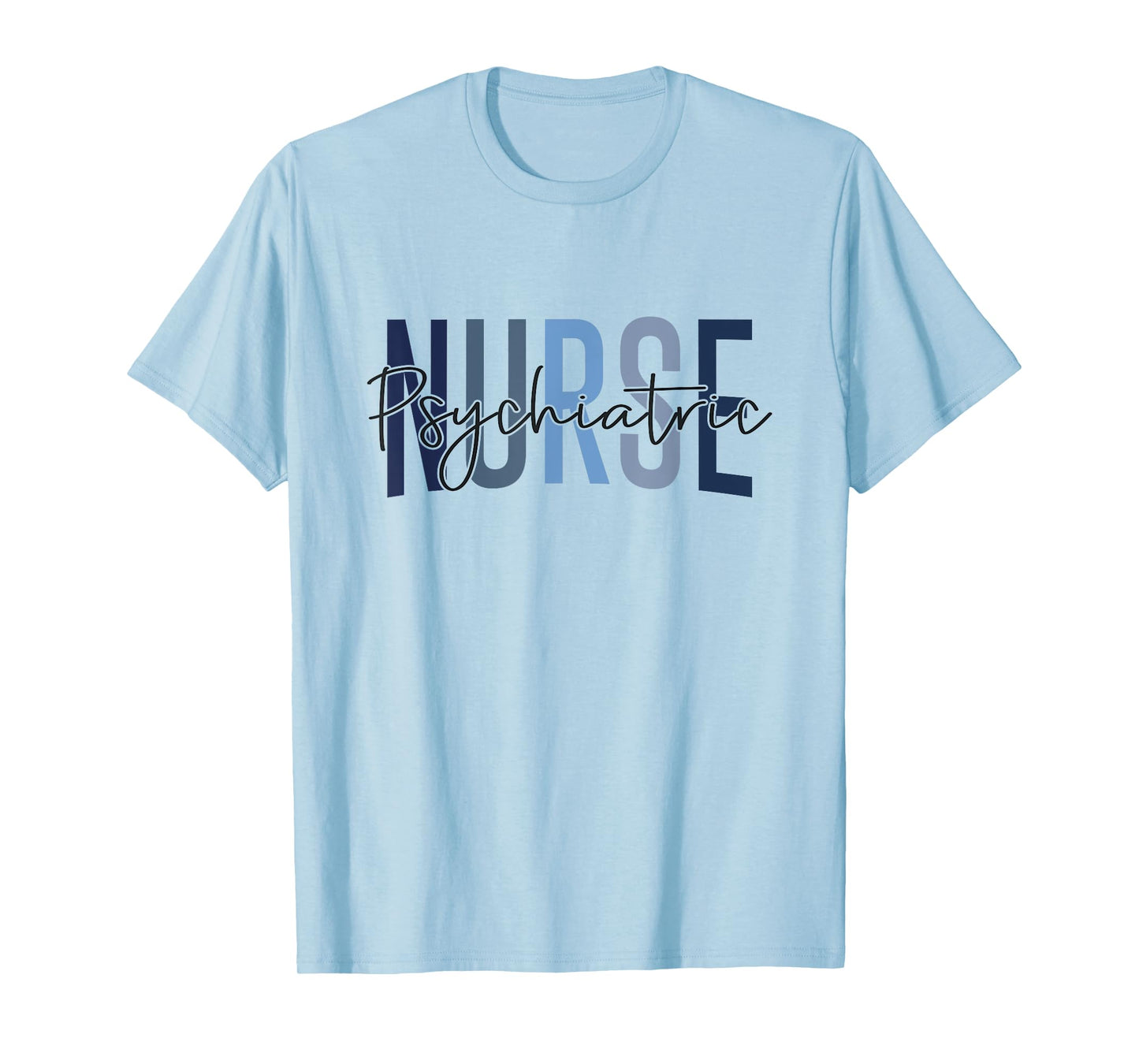Funny Psychiatric Nurse Mental Health Nurse Psych Nurse T-Shirt