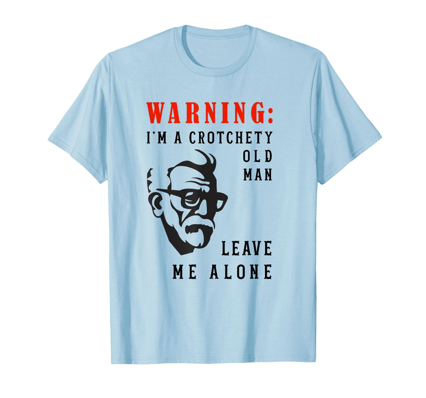 Crotchety Old Man Sarcasm Humor Over The Hill Gag Present T-Shirt