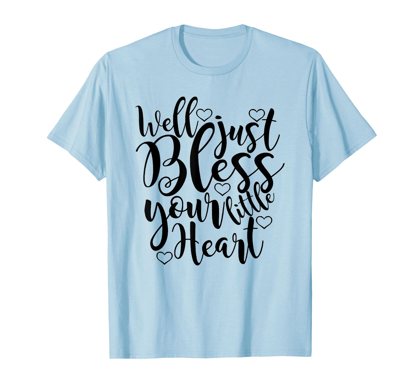 Well just Bless Your little Heart T-Shirt