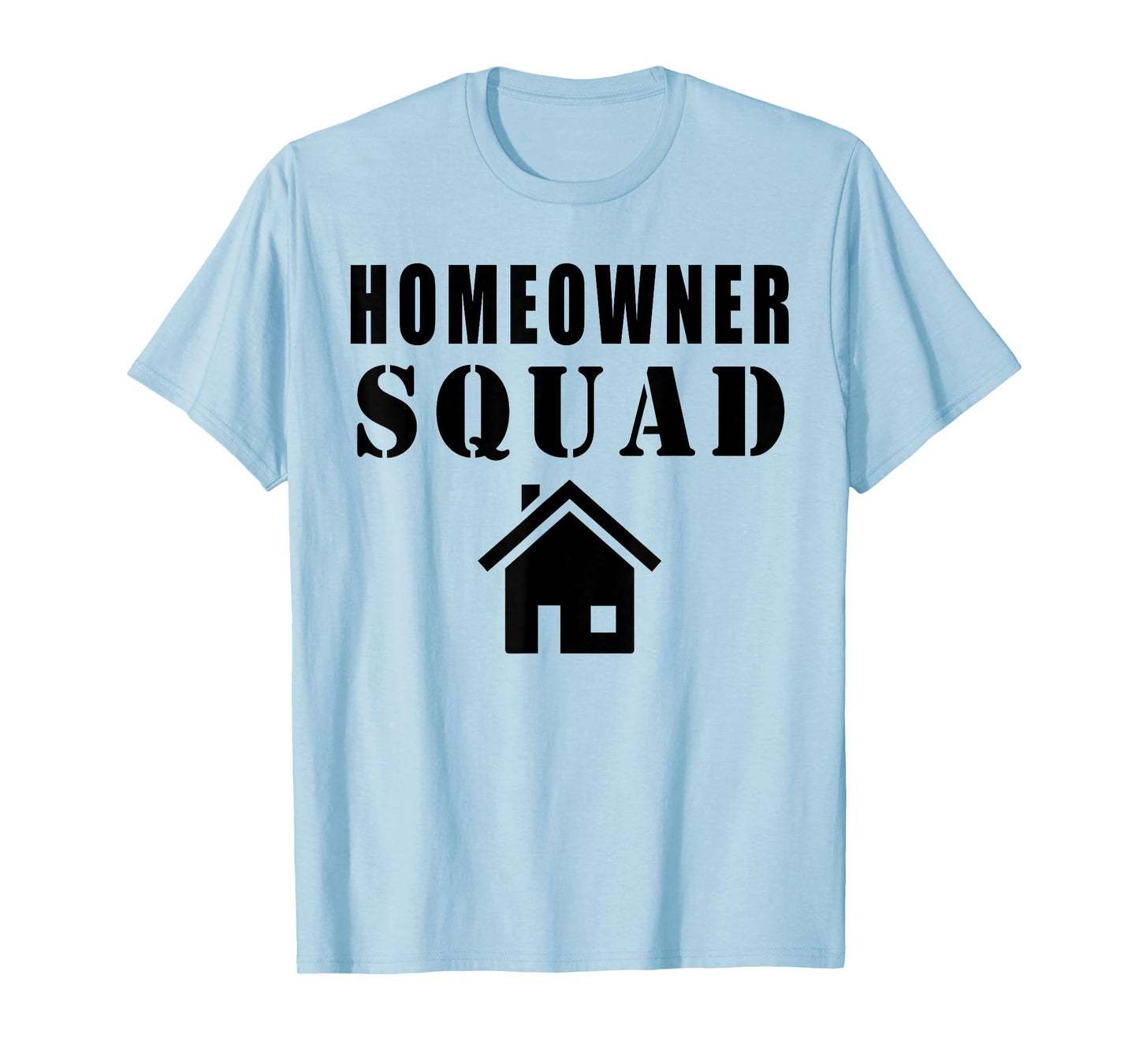 Homeowner Squad T-Shirt
