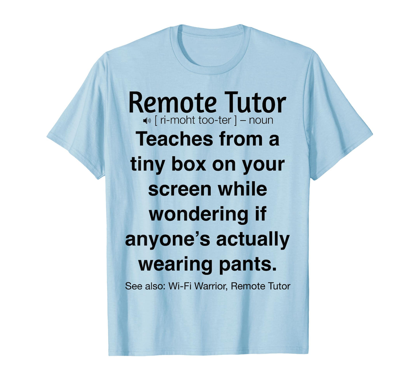 Funny Remote Tutor Online Teaching T-Shirt