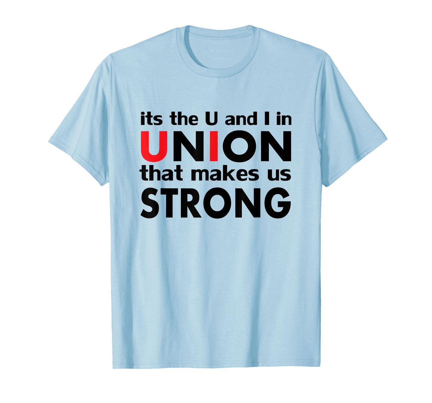 Pro Union strong Progressive Labor Day Shirts men&Women T-Shirt