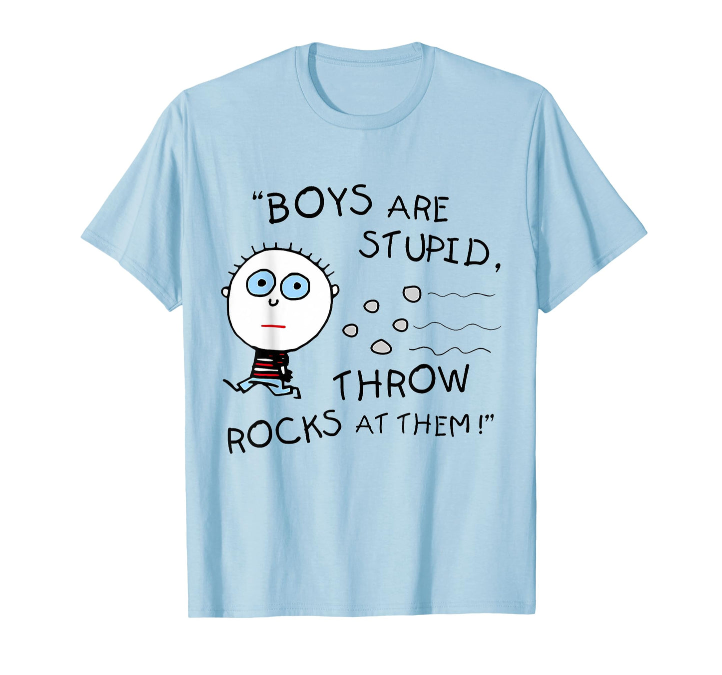 Boyfriend Are Stupid Throw Rocks At Them Funny T-Shirt