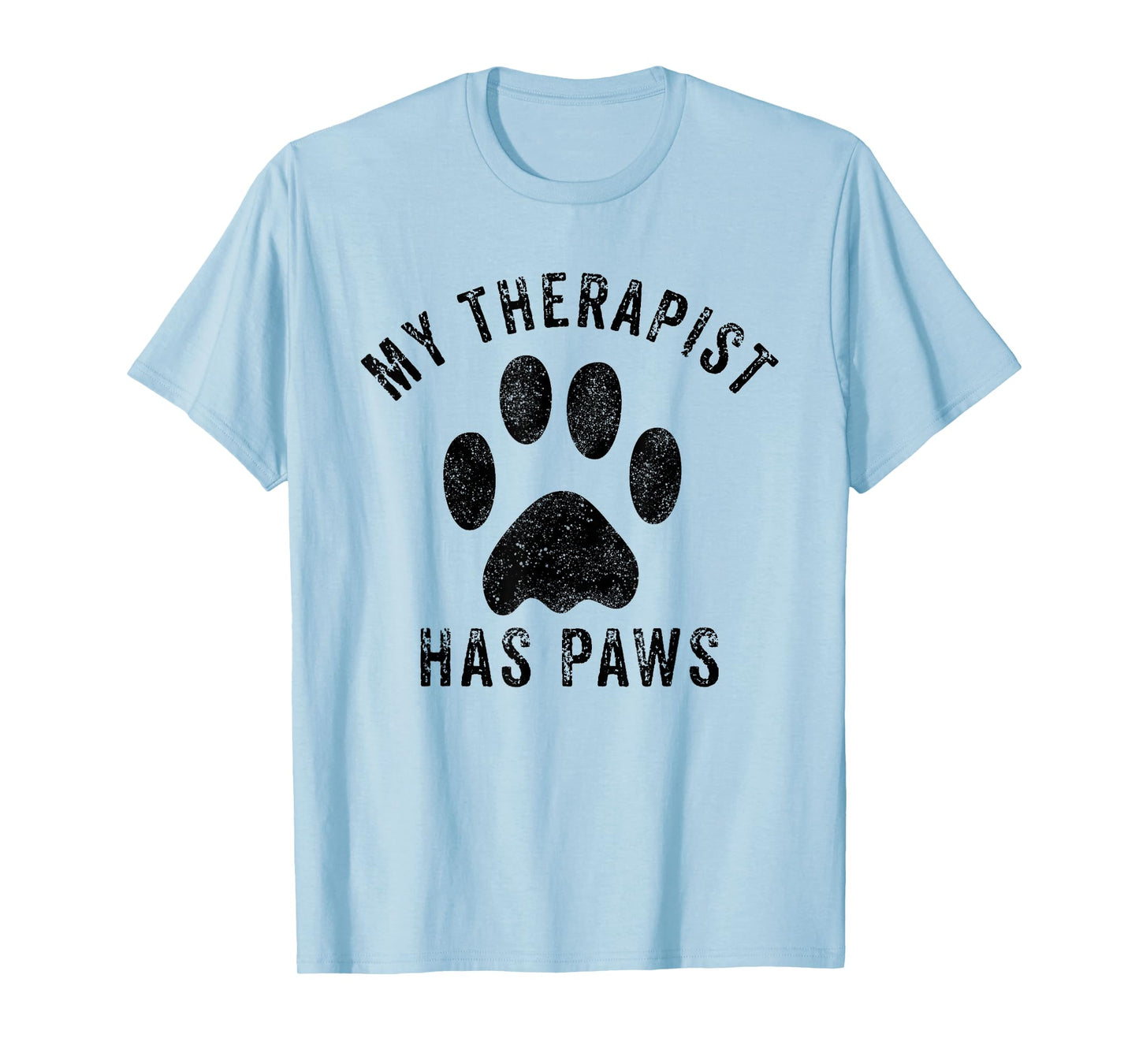 My Therapist Has Paws Funny Pet Puppy Animal Lover Dog Paw T-Shirt