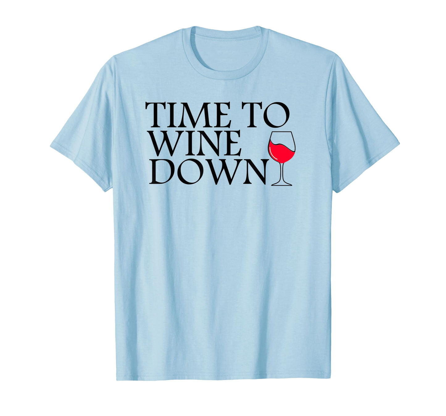 Time To Wine Down - Cat Mother Wine Lover - Funny Drinking T-Shirt