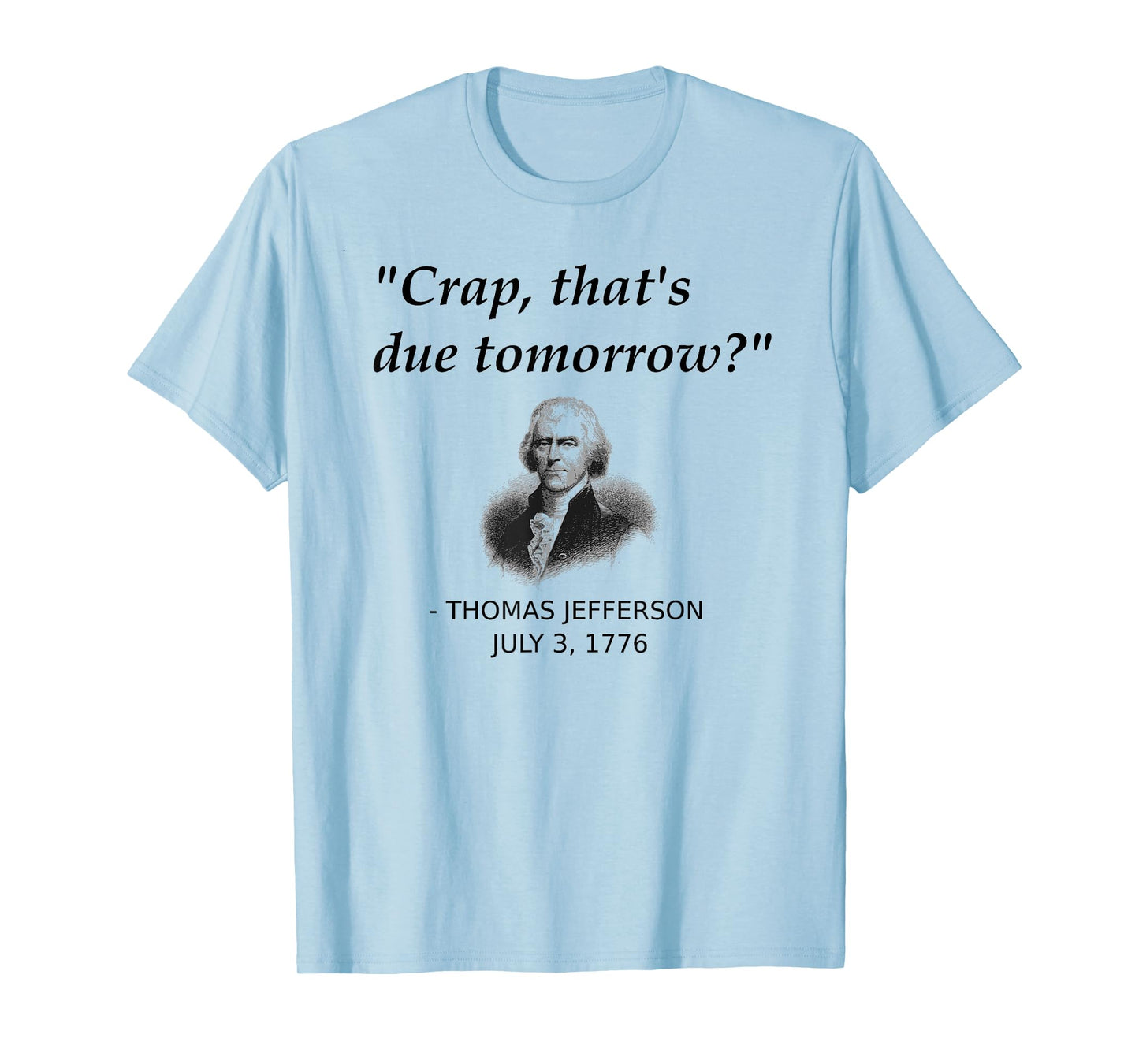 Funny Thomas Jefferson USA History Teacher Student Gift T-Shirt Small