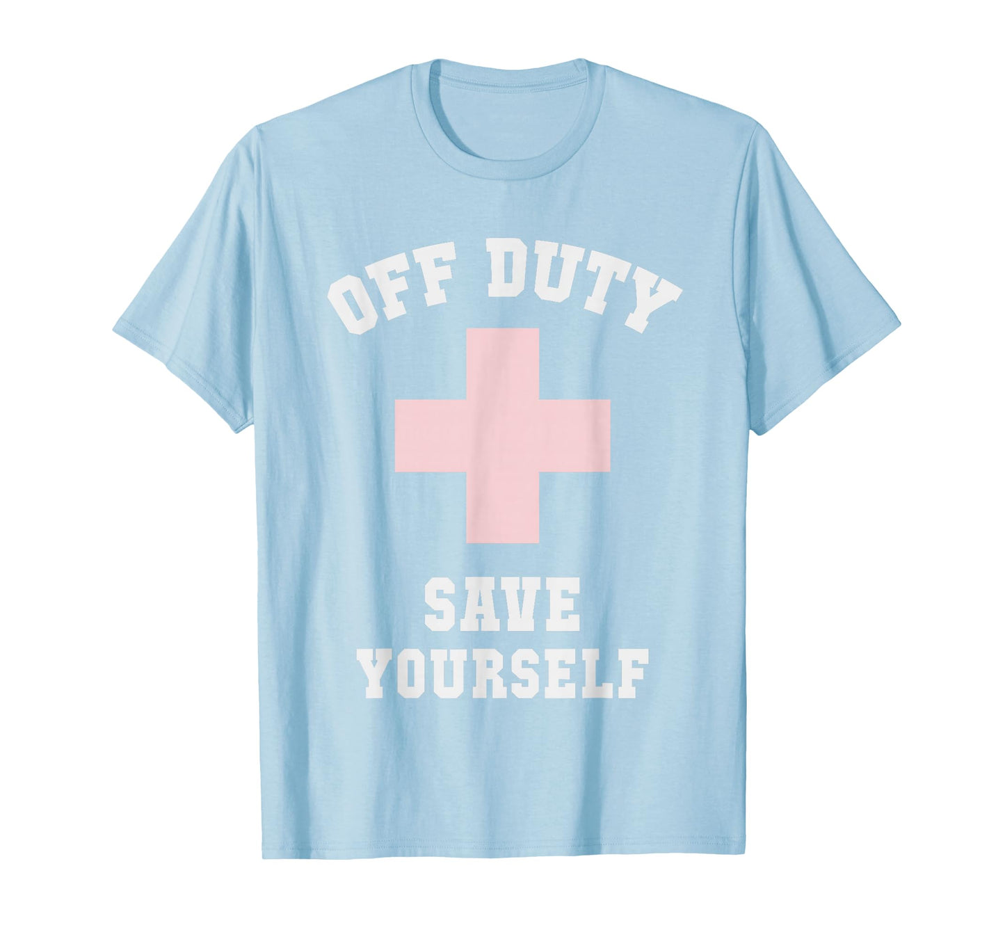 Sarcastic OFF DUTY SAVE YOURSELF Girls Lifeguards Swim Camp T-Shirt
