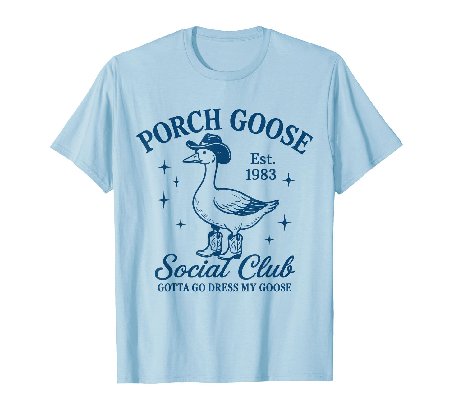 Porch Goose Cowboy Silly Goose Social Club T-Shirt