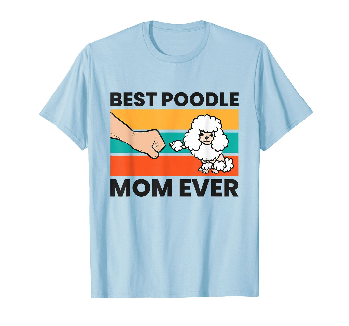 Poodle Owner Mama Best Poodle Mom Ever T-Shirt
