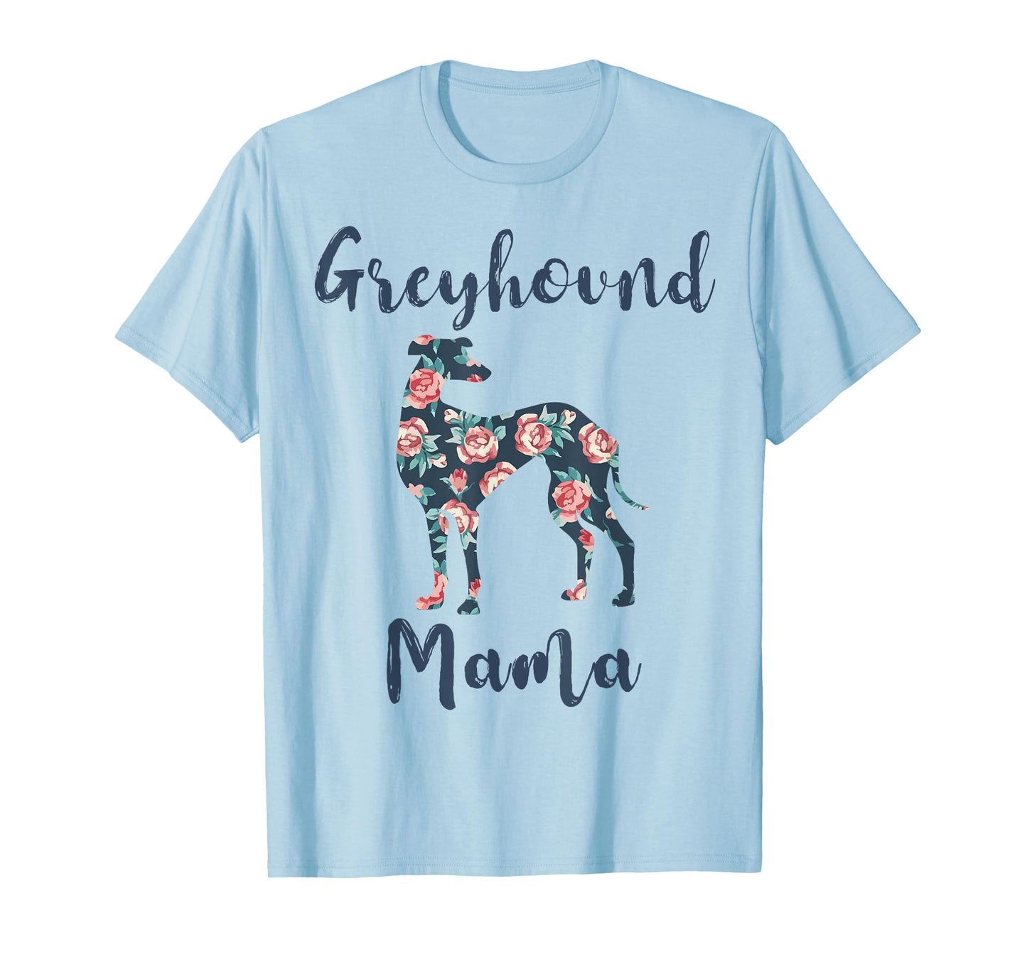 Greyhound Mom Shirt Women Greyhound Mama Dog Mother Day Gift T-Shirt