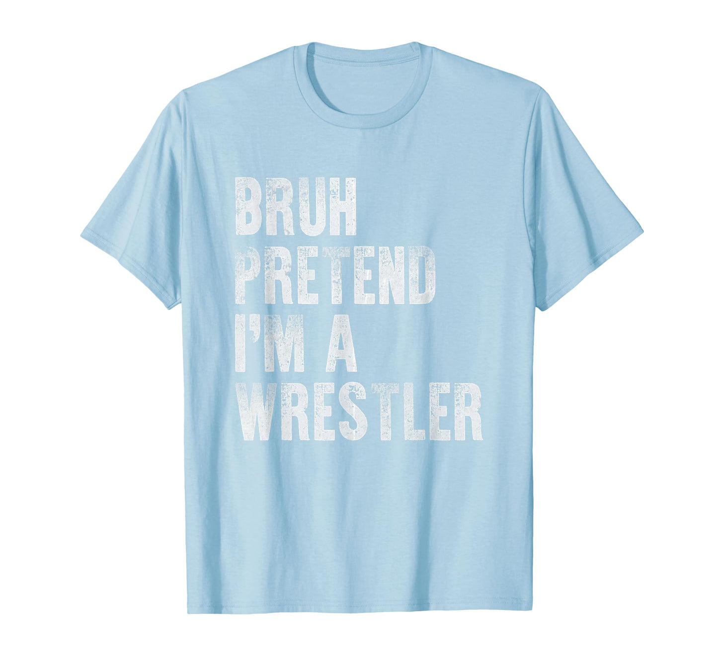 Bruh Pretend Im A Wrestler Funny Lazy Halloween Costume T-Shirt