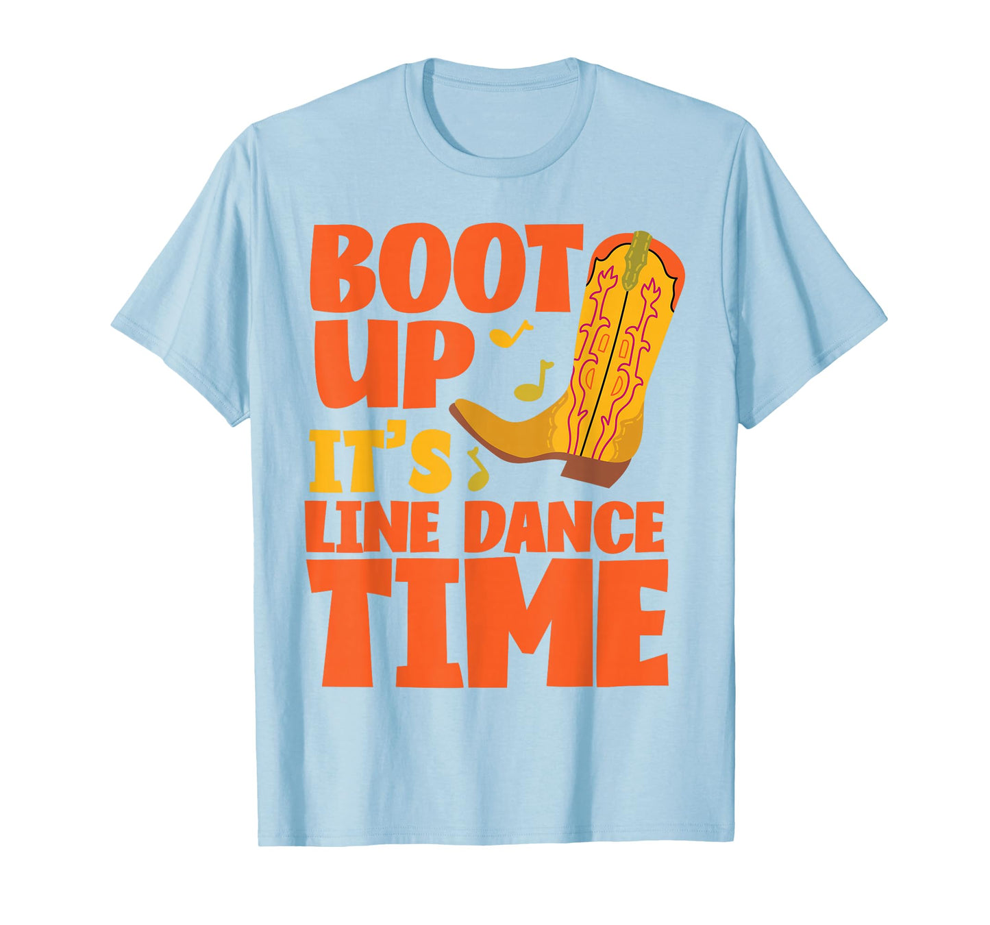 Line Dancing Dance Teacher Boot Up It's Line Dance Time T-Shirt