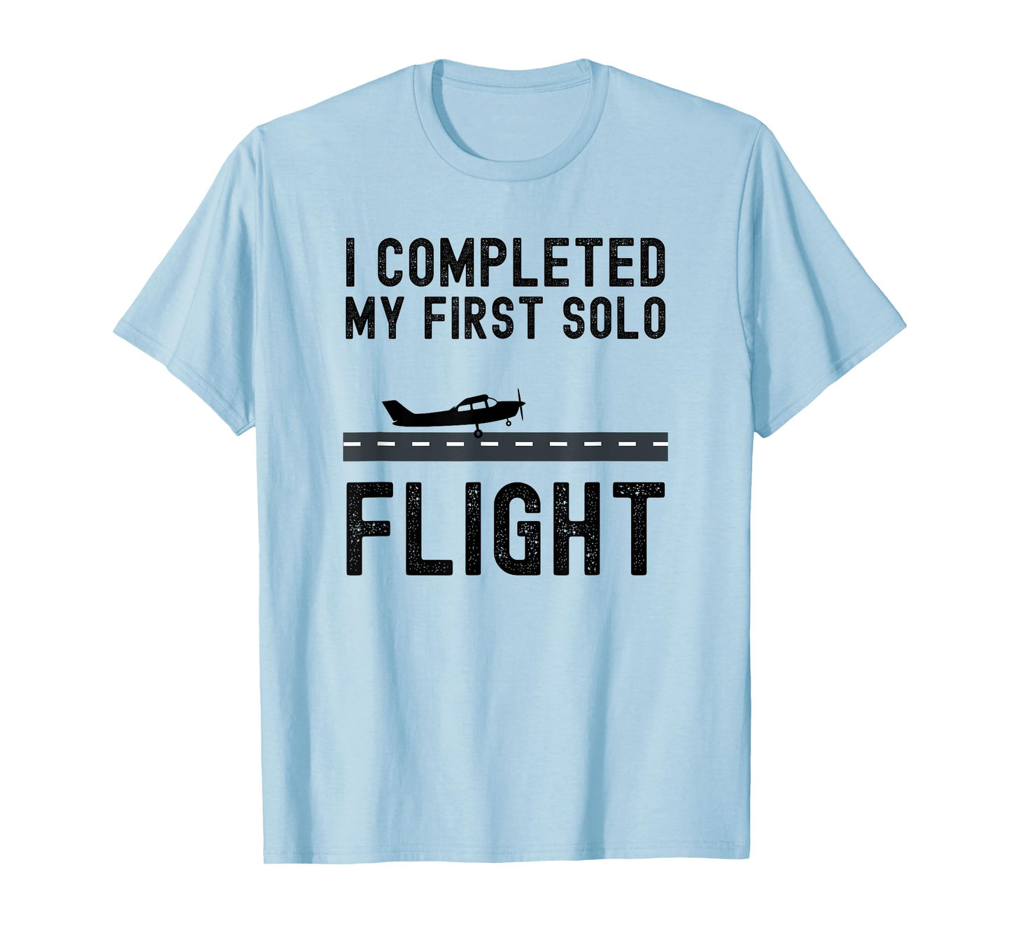 I COMPLETED MY FIRST SOLO FLIGHT cool Student pilot landing T-Shirt