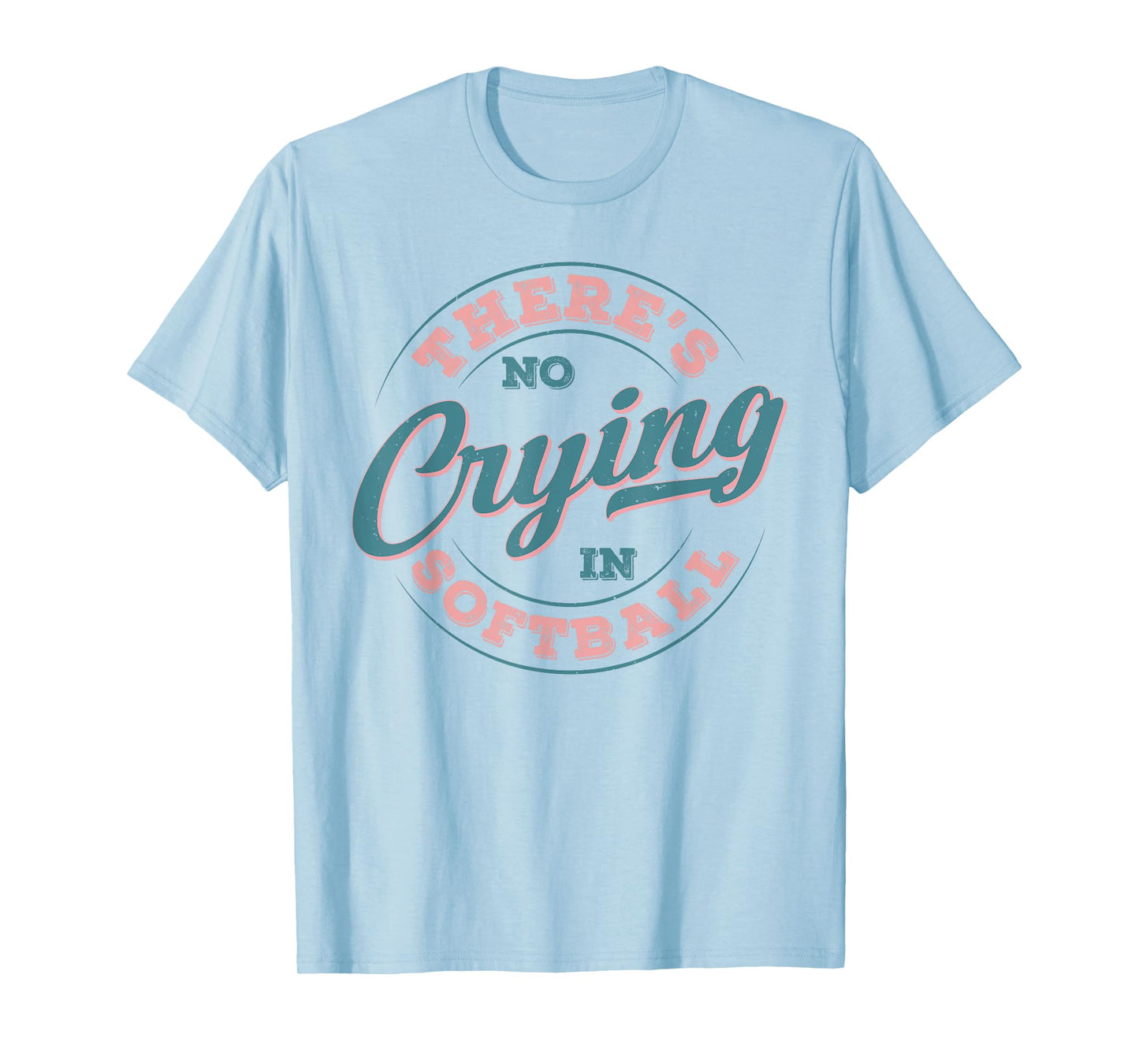 There’s No Crying in Softball Funny Game Day Softball Adult T-Shirt