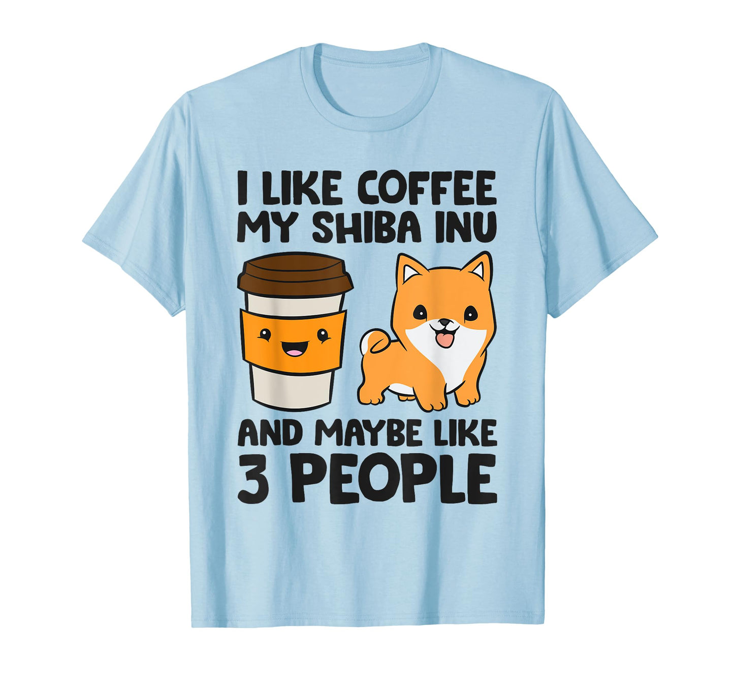I Like Coffee My Shiba Inu Dog And Maybe Like 3 People T-Shirt
