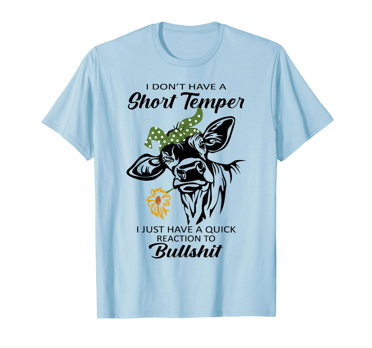 Cow I Don't Have A Short Temper I Just Have A Quick Reaction T-Shirt