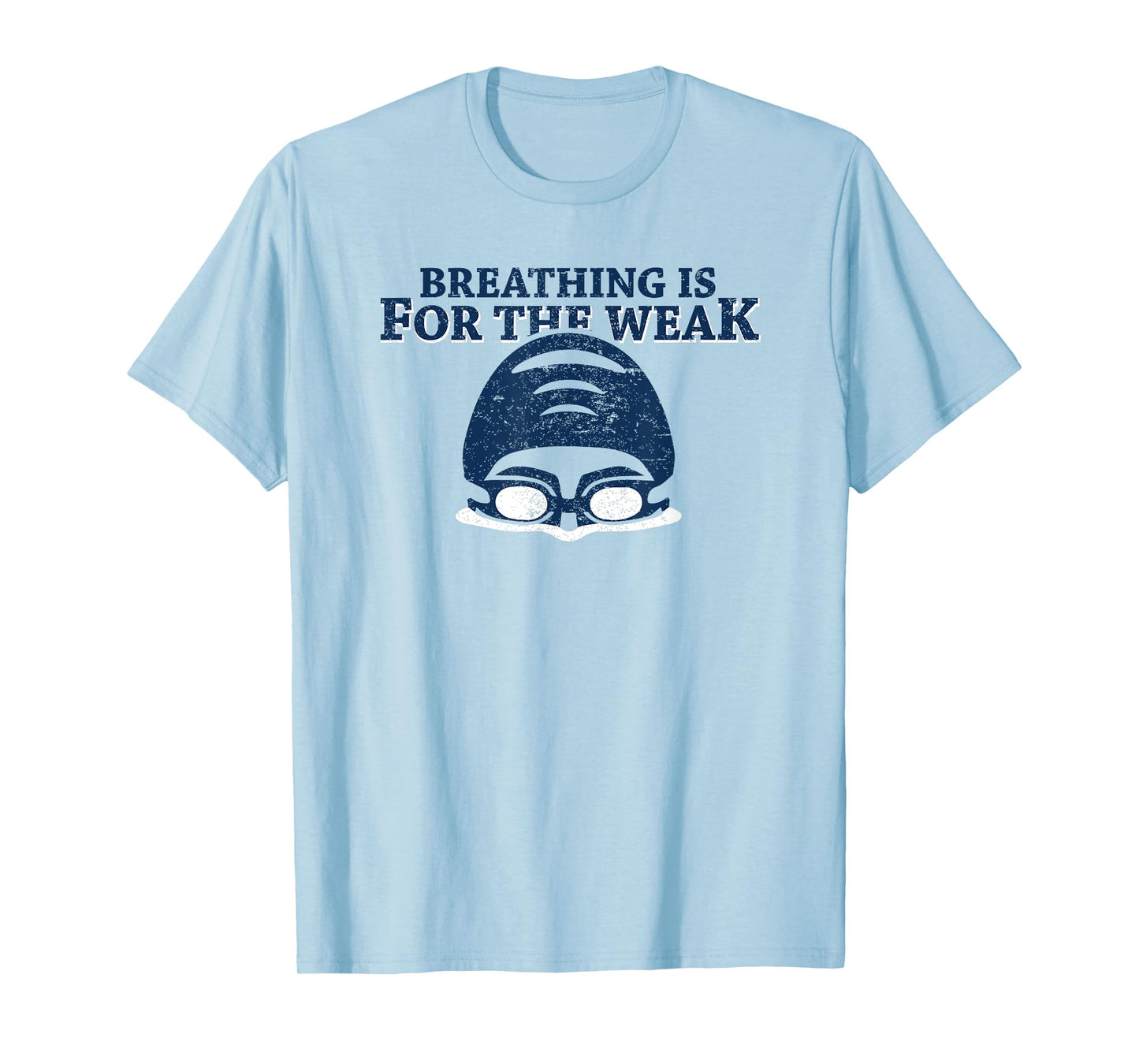 Meme Swimmer Breathing Is For The Weak Swimming T-Shirt T-Shirt