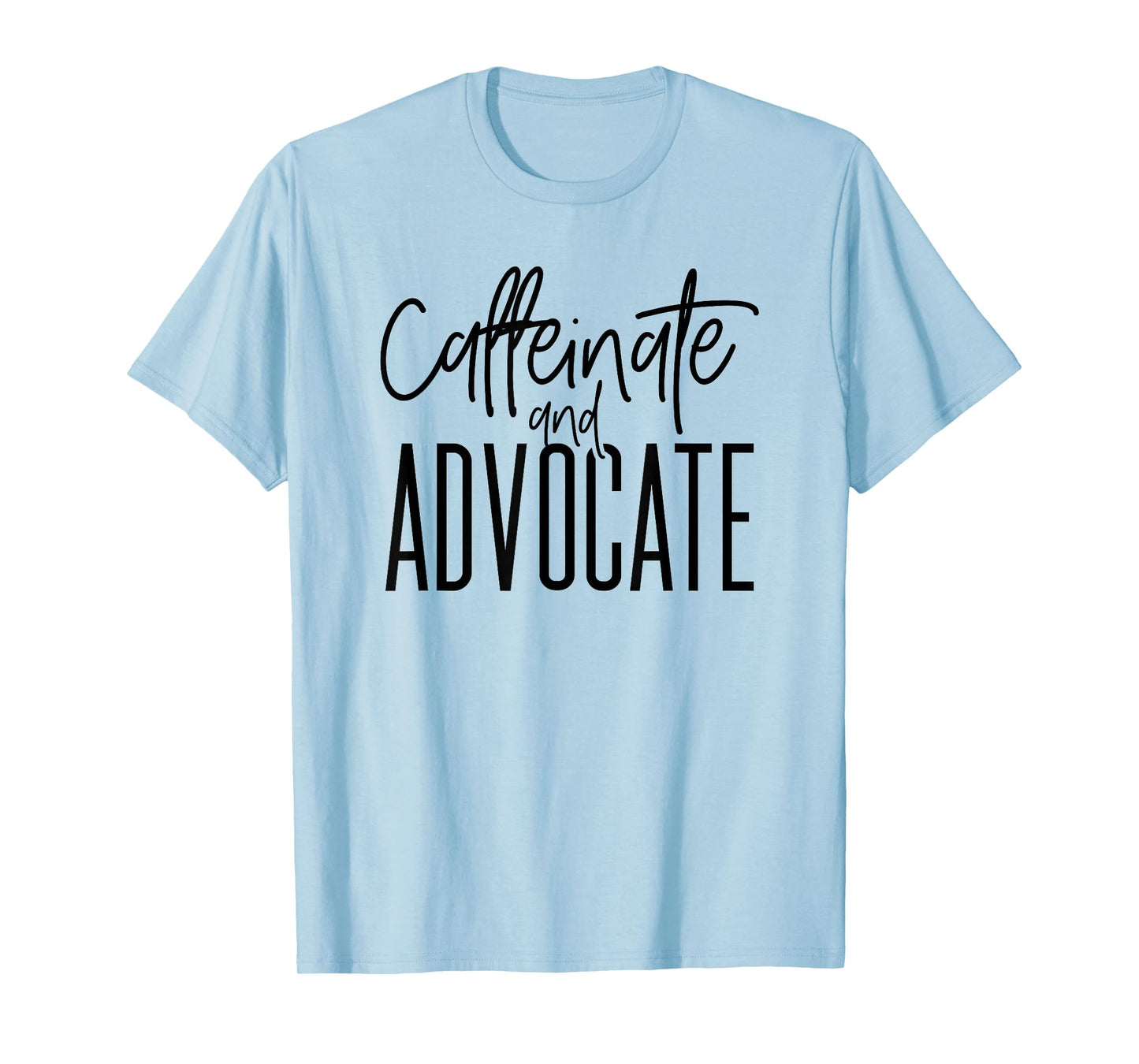 Funny Caffeinate and Advocate - Best Gift idea for SPED T-Shirt