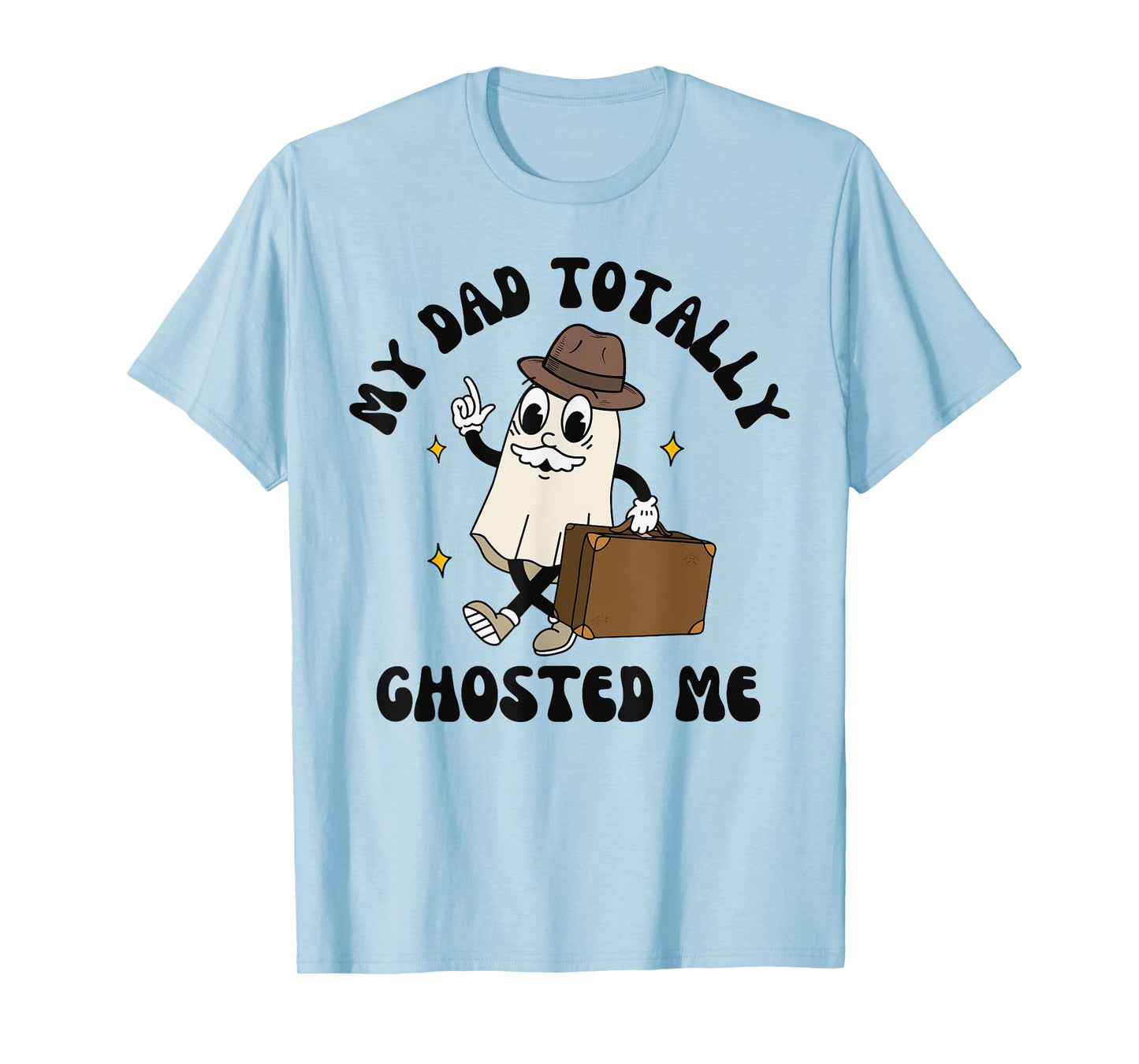 My Dad Totally Dad Ghosted Me Groovy Spooky Halloween Dad T-Shirt