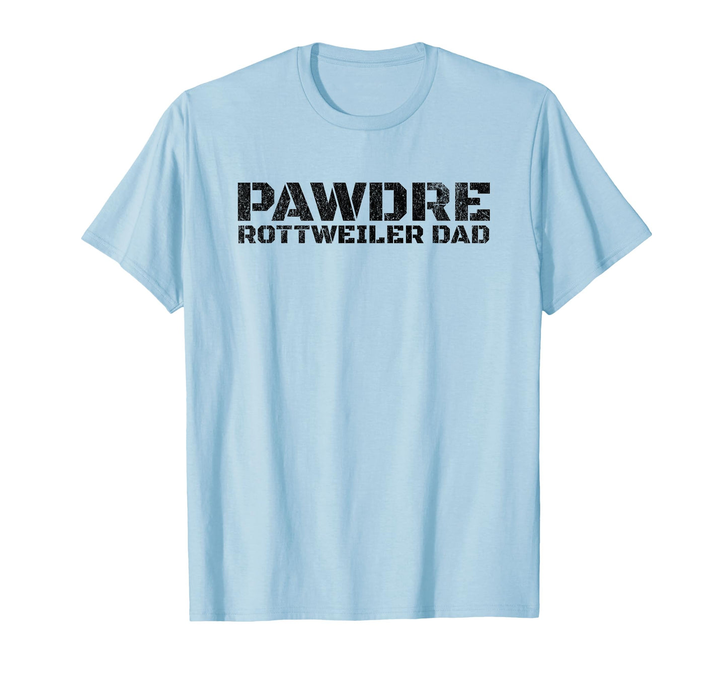 PAWDRE Rottweiler Dog Dad Design for Dog Fathers T-Shirt