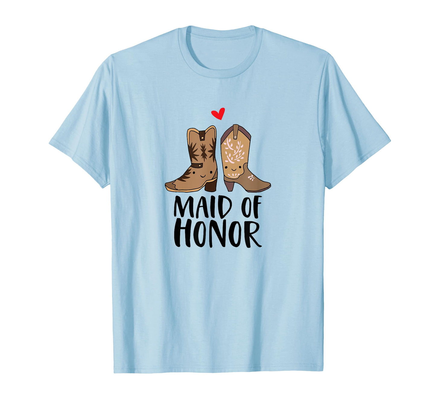 Cowboy Boots and Cowgirl Boots Maid of Honor T-Shirt T-Shirt