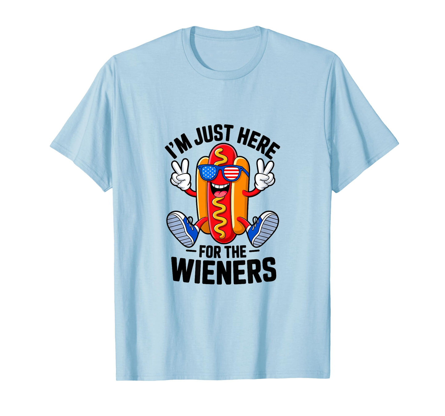 Just Here For The Wieners, Funny Hot Dog, 4th Of July T-Shirt