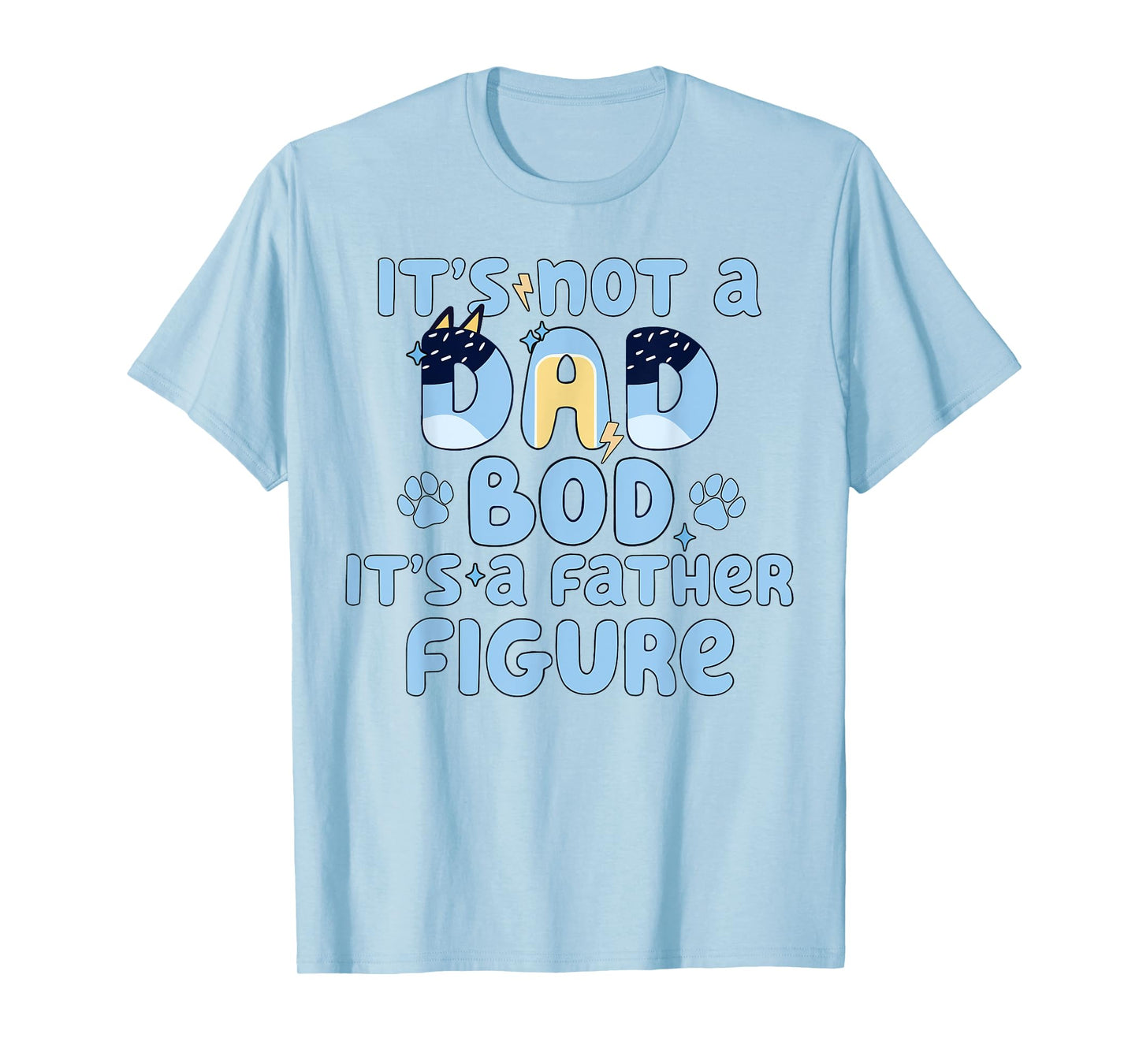 It's Not A Dad Bod It's a Father Figure Funny Blue Dog Lover Men Women T-Shirt