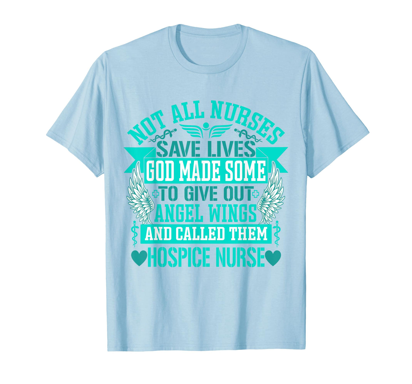 Not All Nurses Save Lives Called Them Hospice Nurse T-Shirt