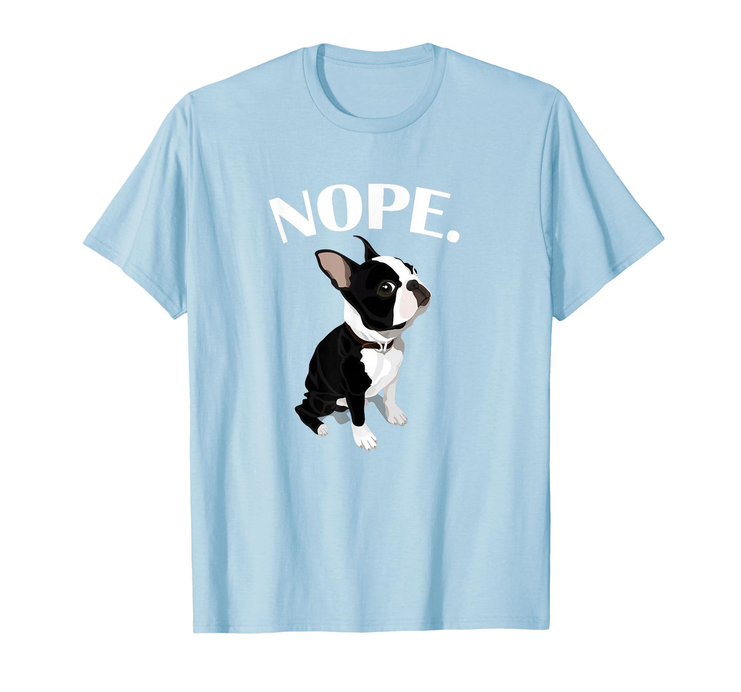 Mens Womens Love Nope Boston Terrier Dog Lover T-Shirt
