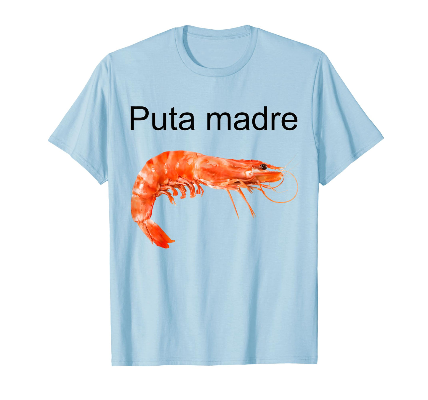 Puta Madre Shrimp T-Shirt