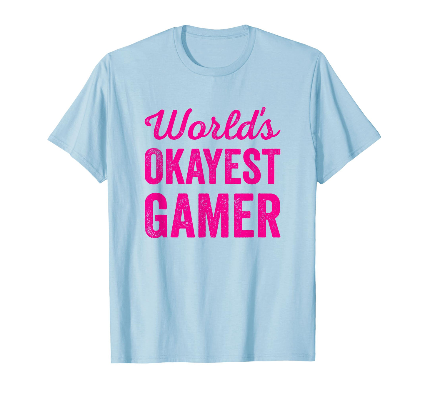 Worlds Okayest Gamer Funny Sarcastic Video Gaming Player T-Shirt