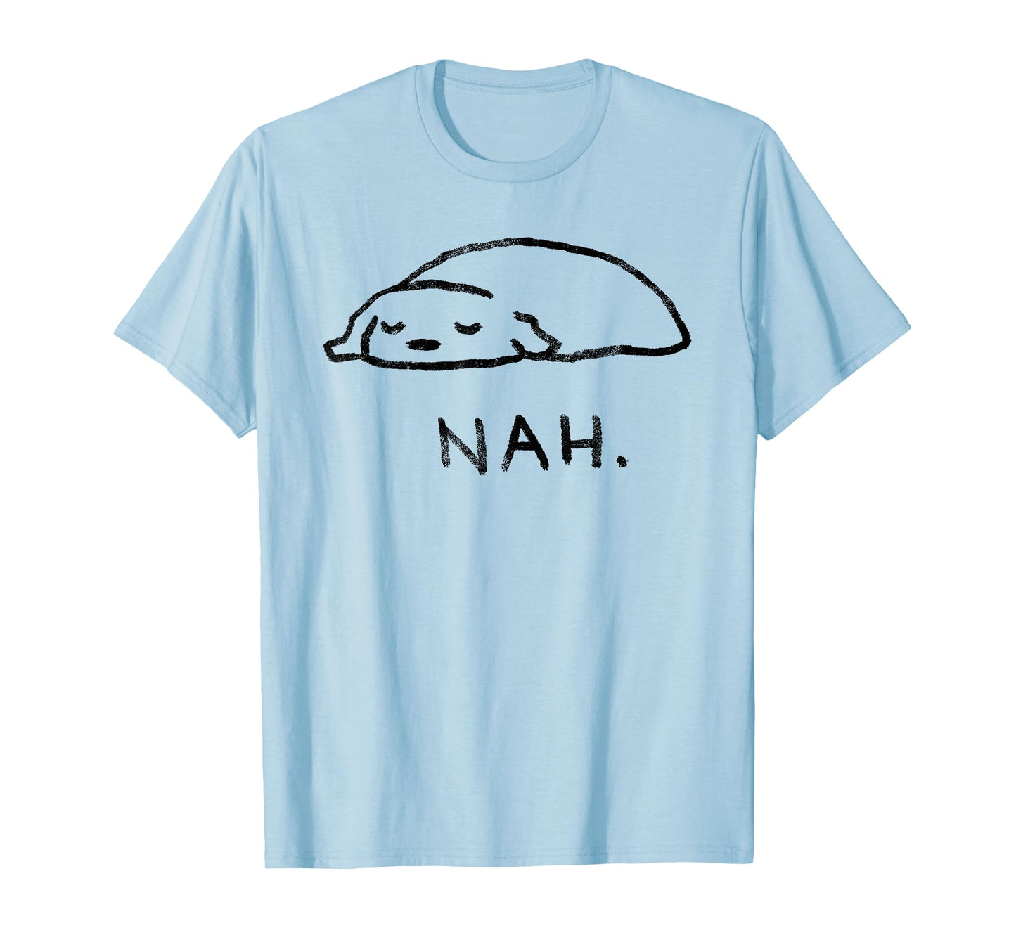 Nah - Cute Lazy Dog Sleeping Funny Puppy T-Shirt