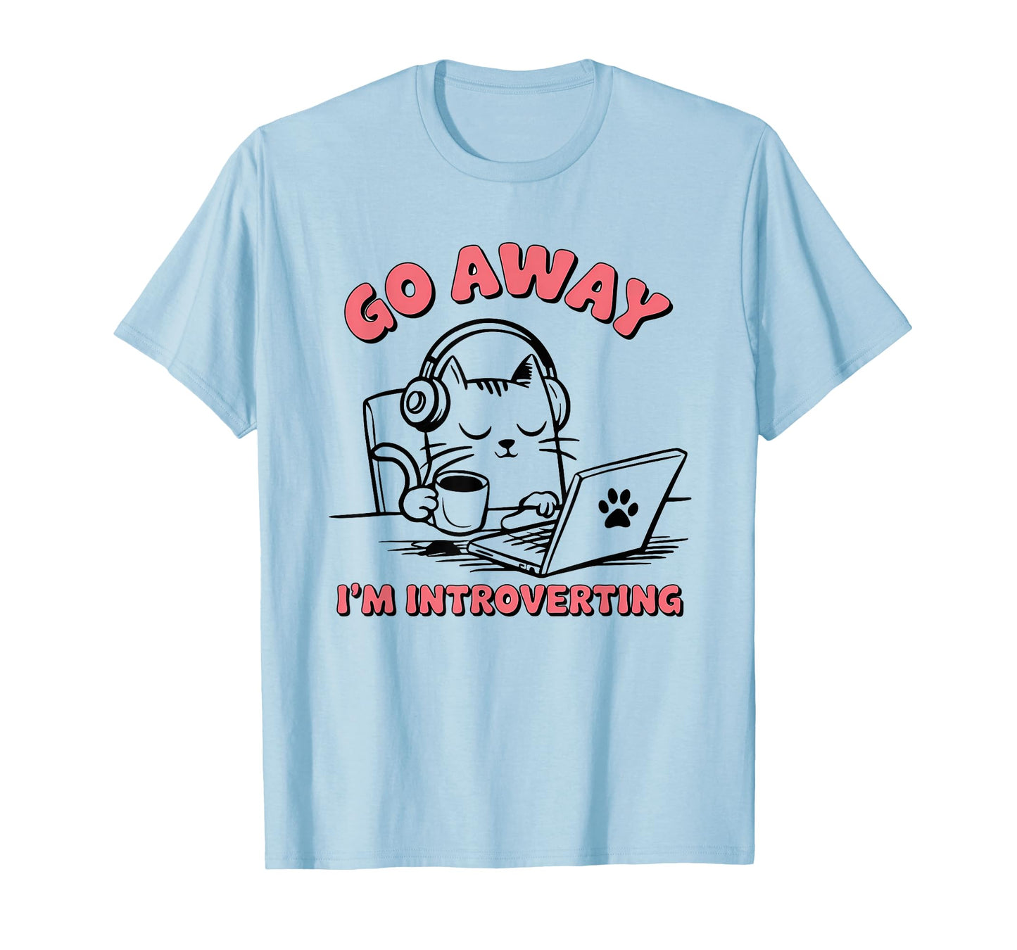 Go Away I´m Introverting Stay Home Socially Awkward T-Shirt