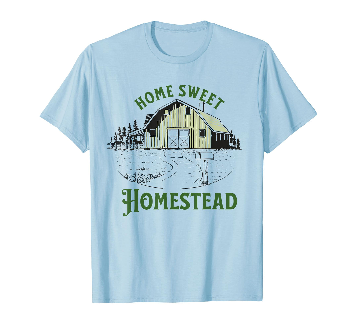 Home Sweet Homestead for homesteader backyard farmer gift T-Shirt