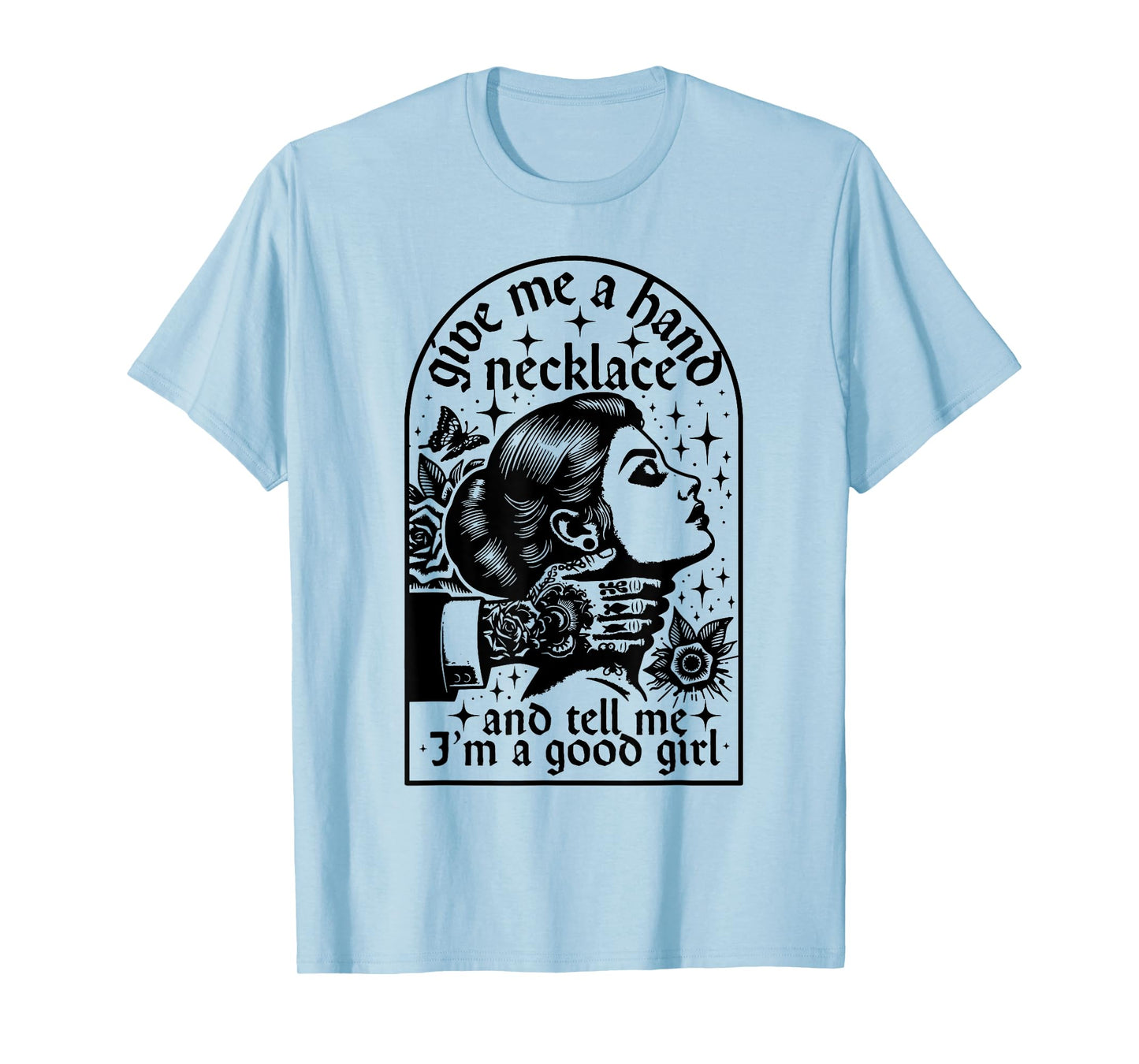 Give Me A Hand Necklace And Tell Me I'm A Good Girl T-Shirt