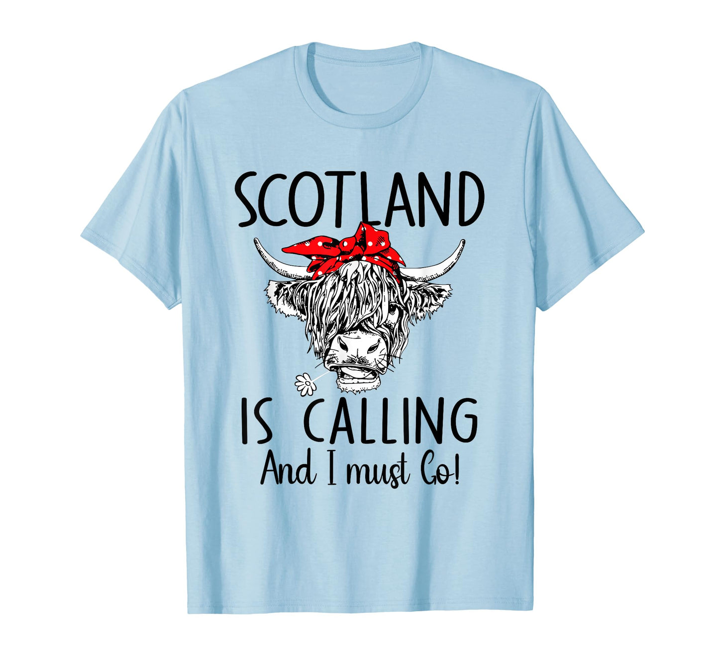 Scotland Highland Cow Scotland is Calling and I must Go T-Shirt