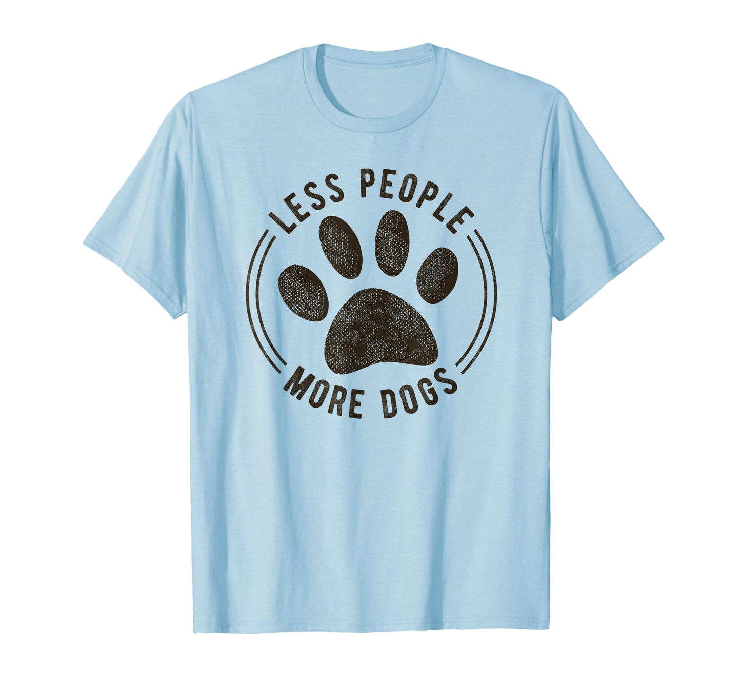 Less People More Dogs Funny Sarcastic Sayings Dog Lover Men Women Kids T-Shirt