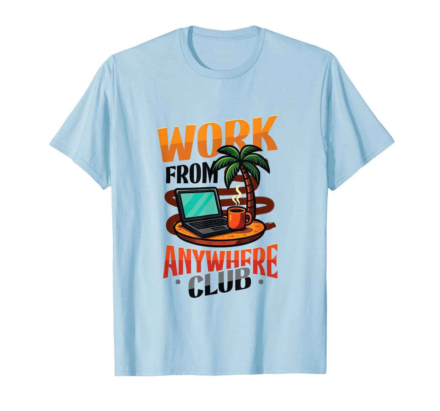 Work from Anywhere Club Remote Work T-Shirt