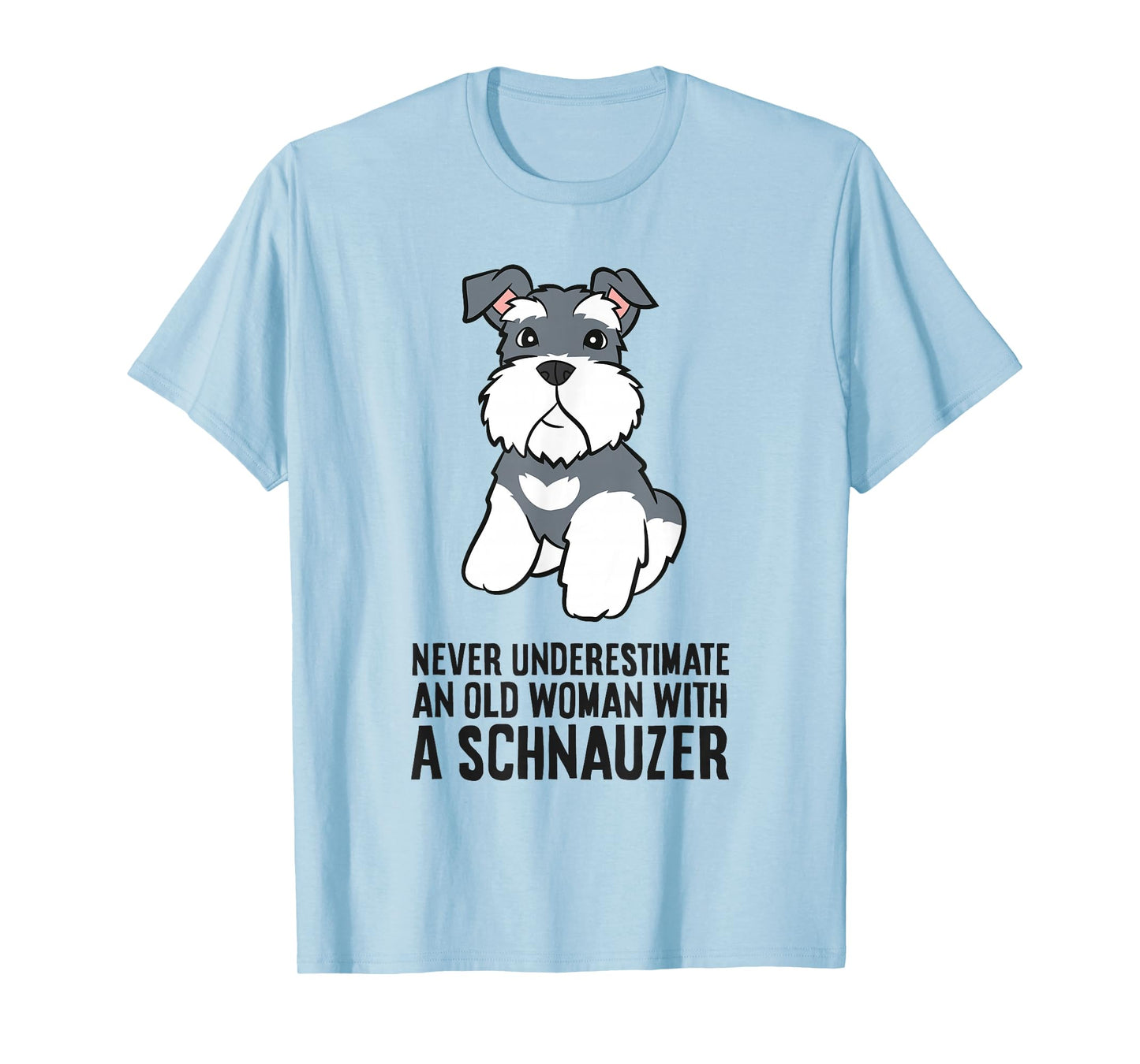 Never Underestimate An Old Woman With A Schnauzer T-Shirt