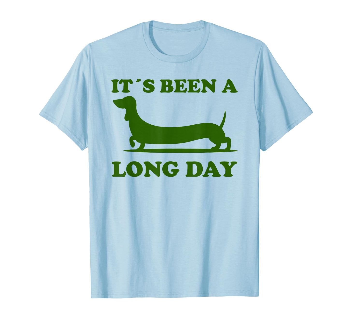 It´s been a long day funny dachshund Wiener Dog quote T-Shirt for Men Women