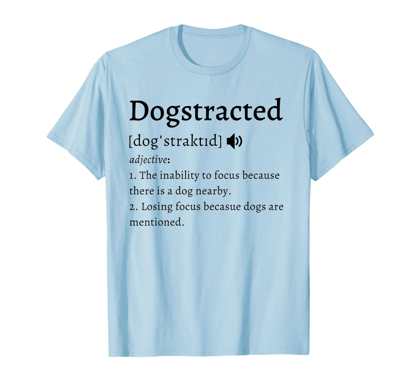 Dogstracted Funny Dog Lover Definition Sarcastic Pet Design T-Shirt