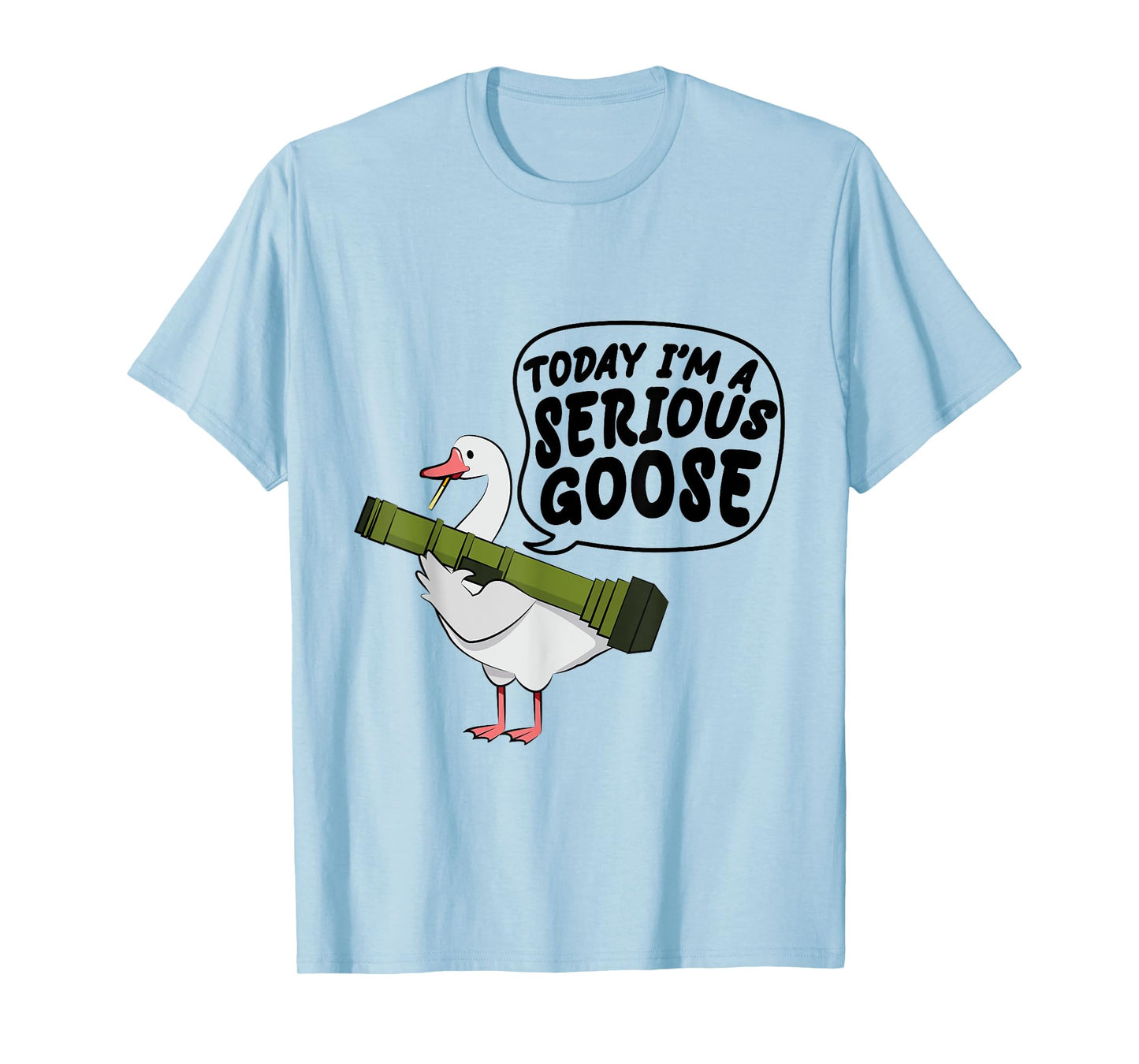 Funny Today I'm A Serious Goose Lovers Goose Men Women T-Shirt