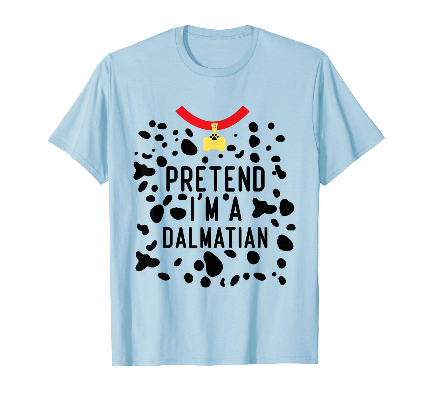 Pretend I'm a Dalmatian Funny Lazy Halloween Costume Dog T-Shirt