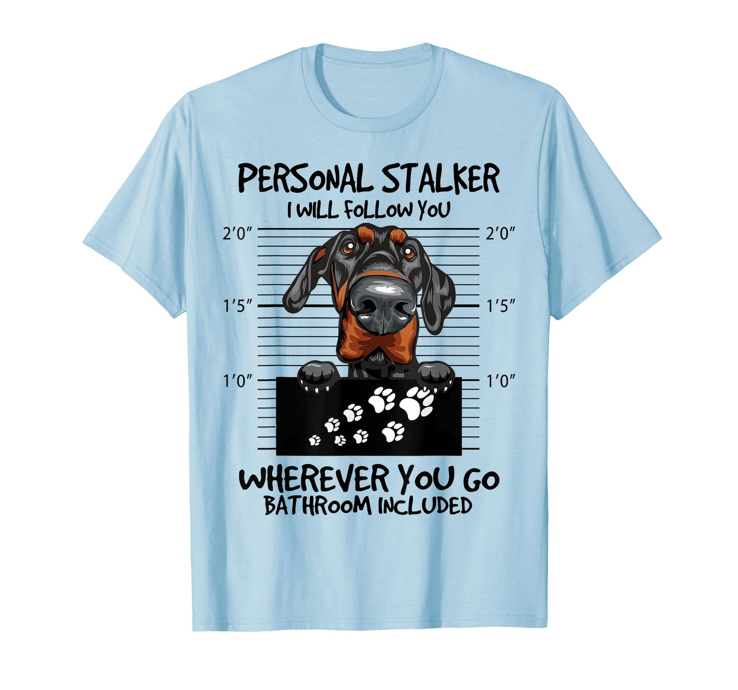 Funny Personal Stalker Natural Ear Doberman For Dog Owner T-Shirt