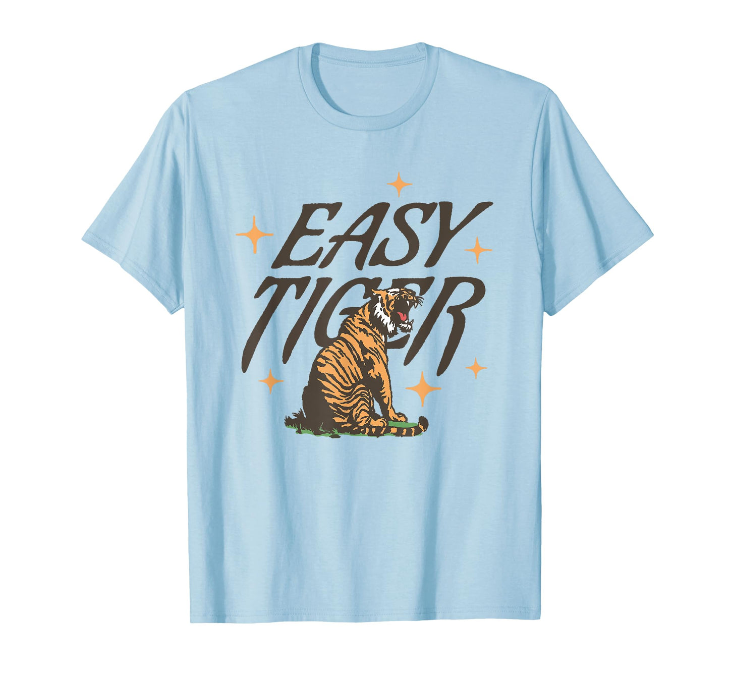 easy tiger joke sarcastic funny T-Shirt