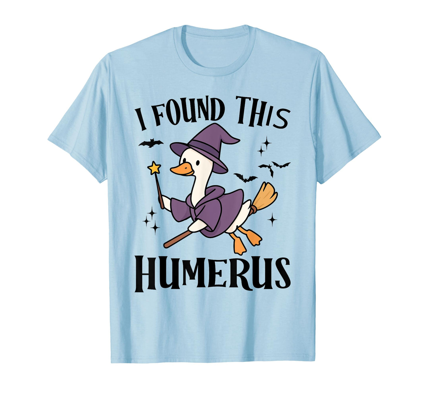 I Found This Humerus, Halloween Goose, Silly Goose Halloween T-Shirt