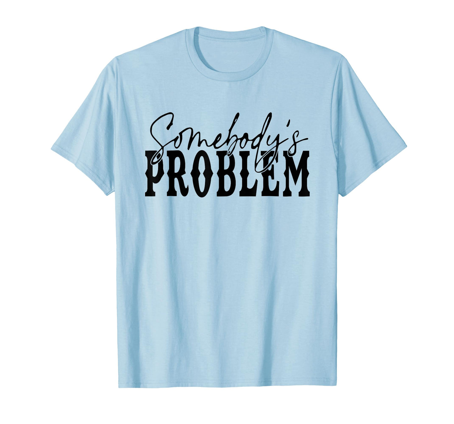 Vintage Retro Somebody'ss Problem Western Country Vibes T-Shirt