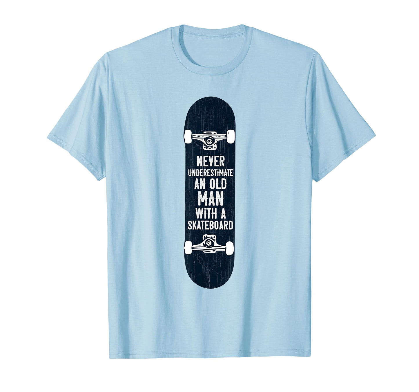 Mens Never underestimate an old man with a skateboard gift T-Shirt
